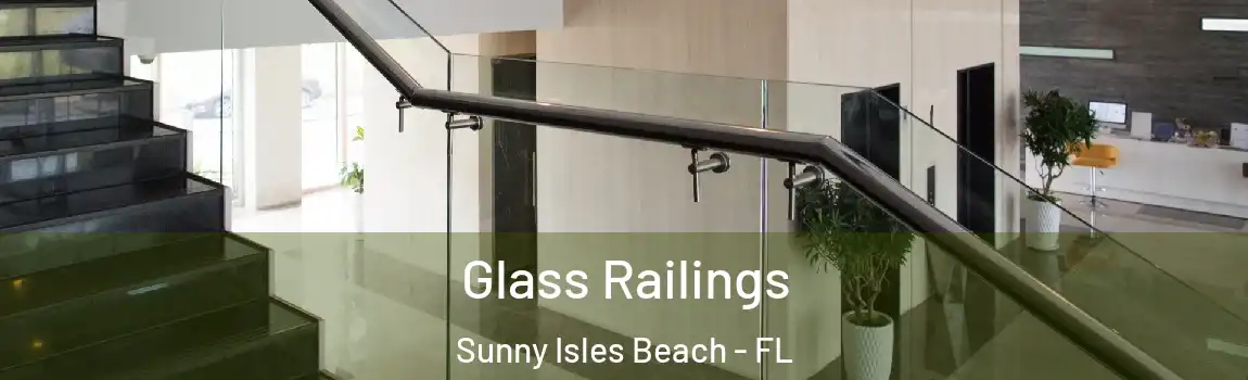 Glass Railings Sunny Isles Beach - FL
